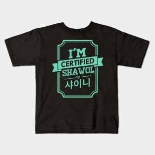 I'M CERTIFIED SHINEE SHAWOL Kids T-Shirt